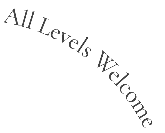 All Levels Welcome