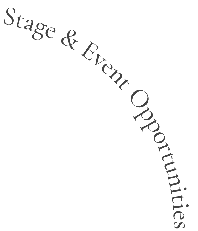 Stage & Event Opportunities